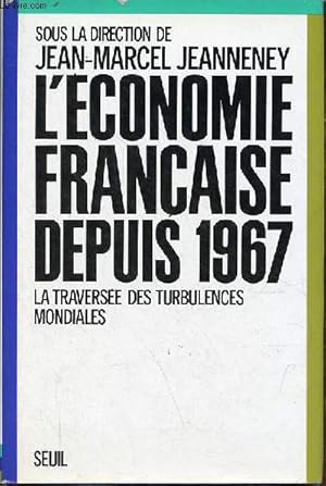 Image du vendeur pour L'conomie franaise depuis 1967 - la traverse des turbulences mondiales - Collection conomie et socit. mis en vente par Le-Livre