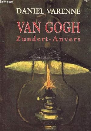 Bild des Verkufers fr Van Gogh Zundert - Anvers. zum Verkauf von Le-Livre