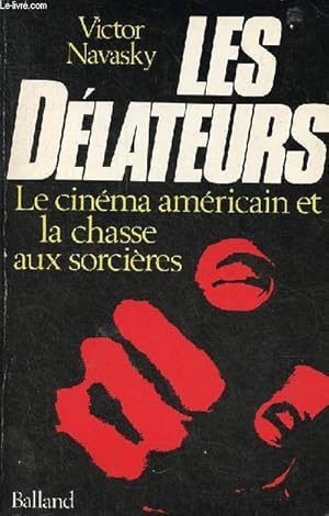 Imagen del vendedor de Les dlateurs - Le cinma amricain et la chasse aux sorcires. a la venta por Le-Livre