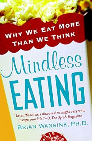 Imagen del vendedor de Mindless Eating: Why We Eat More Than We Think a la venta por Reliant Bookstore