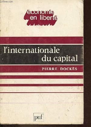 Bild des Verkufers fr L'internationale du capital - Collection conomie en libert. zum Verkauf von Le-Livre