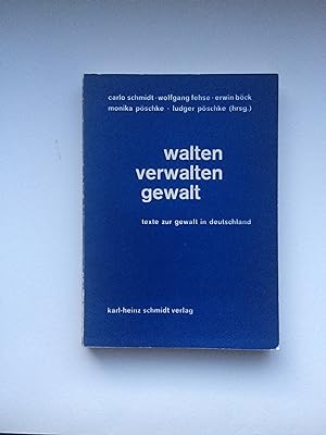 Bild des Verkufers fr Walten, Verwalten, Gewalt - Texte zur Gewalt in Deutschland zum Verkauf von Bildungsbuch