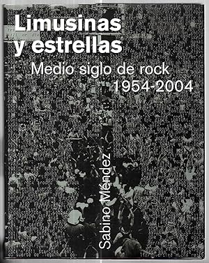 Limusinas y estrellas. Medio siglo de rock 1954-2004
