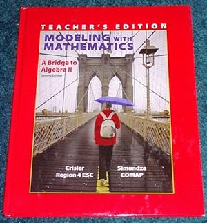 Seller image for Modeling With Mathematics A Bridge to Algebra II Second Edition Teacher's Edition Region 4 ESC COMAP for sale by ZBK Books