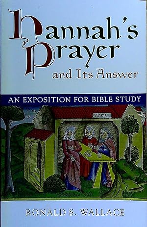 Seller image for Hannah's Prayer and its Answer: An Exposition for Bible Study for sale by Pendleburys - the bookshop in the hills