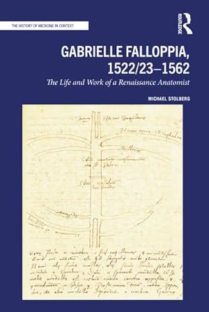 Bild des Verkufers fr Gabrielle Falloppia, 1522/23-1562 : The Life and Work of a Renaissance Anatomist zum Verkauf von AHA-BUCH GmbH