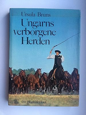 Ungarns verborgene Herden/ (Pferde) Mit 65 teils farbigen Originalaufnahmen von Dirk Schwager
