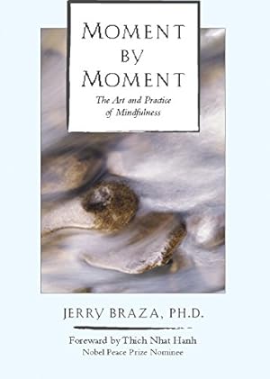 Image du vendeur pour Moment by Moment: The Art and Practice of Mindfulness mis en vente par ZBK Books