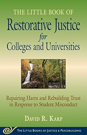 Seller image for The Little Book of Restorative Justice for Colleges and Universities: Repairing Harm and Rebuilding Trust in Response to Student Misconduct for sale by ZBK Books