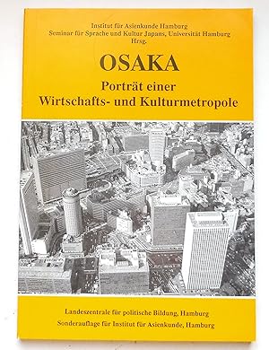Osaka - Portrat Einer Wirtschafts- Und Kulturmetropole