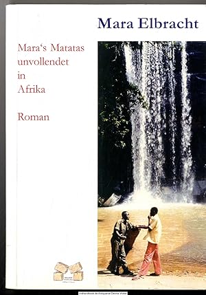 Mara's Matatas unvollendet in Afrika : Roman