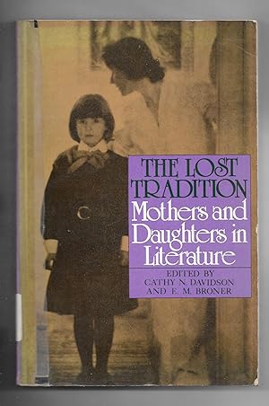 Seller image for The Lost Tradition Mothers and Daughters in Literature for sale by Gyre & Gimble