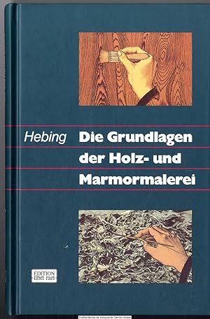 Bild des Verkufers fr Die Grundlagen der Holz- und Marmormalerei : Anleitung zur praktischen Ausfhrung zum Verkauf von Dennis Wolter