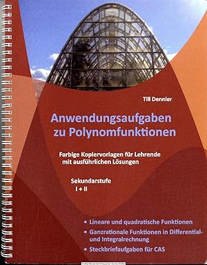 Anwendungsaufgaben zu Polynomfunktionen : farbige Kopiervorlagen für Lehrende mit ausführlichen L...