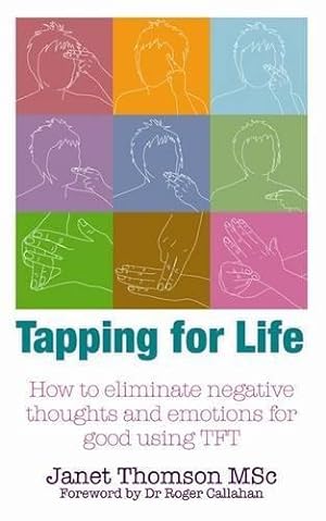 Seller image for Tapping for Life: How to Eliminate Negative Thoughts and Emotions for Good Using TFT for sale by WeBuyBooks