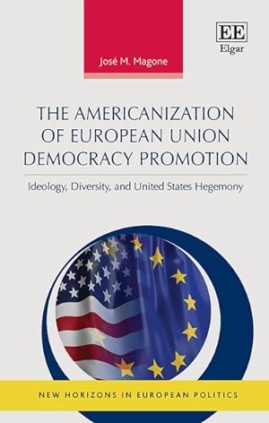 Seller image for Americanization of European Union Democracy Promotion : Ideology, Diversity, and United States Hegemony for sale by GreatBookPrices