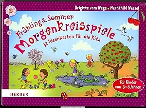 Morgenkreisspiele für Frühling und Sommer : 32 Ideenkarten für die Kita ; [für Kinder von 3 - 6 J...