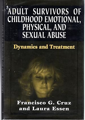Seller image for Adult Survivors of Childhood Emotional, Physical, and Sexual Abuse: Dynamics and Treatment for sale by Dorley House Books, Inc.