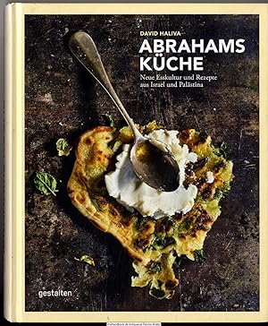Abrahams Küche : neue Esskultur und Rezepte aus Israel und Palästina
