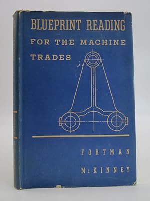 BLUEPRINT READING FOR THE MACHINE TRADE A Practical Handbook on Reading Working Drawings, Assembl...