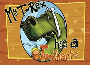 Bild des Verkufers fr My T-Rex Has A Toothache (The "My Dinosaur" Series) zum Verkauf von ZBK Books
