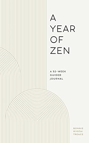 Seller image for A Year of Zen: A 52-Week Guided Journal (A Year of Reflections Journal) for sale by ZBK Books