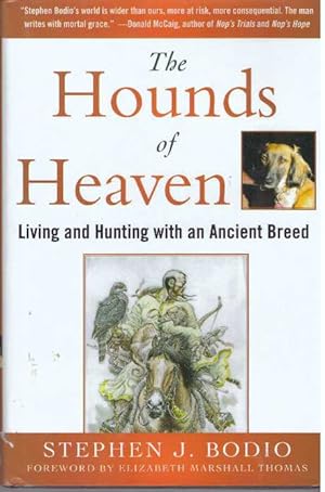 THE HOUNDS OF HEAVEN; Living and Hunting with an Ancient Breed