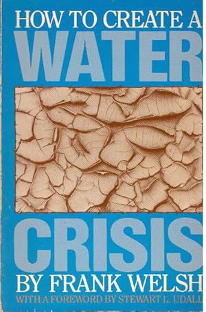 HOW TO CREATE A WATER CRISIS