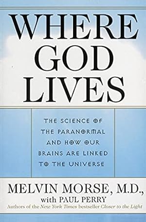 Immagine del venditore per Where God Lives: The Science of the Paranormal and How Our Brains are Linked to the Universe venduto da Reliant Bookstore