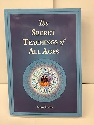 Seller image for The Secret Teachings of All Ages; An Encyclopedic Outline of Masonic, Hermetic, Qabbalistic and Rosicrucian Symbolic Philosophy for sale by Chamblin Bookmine