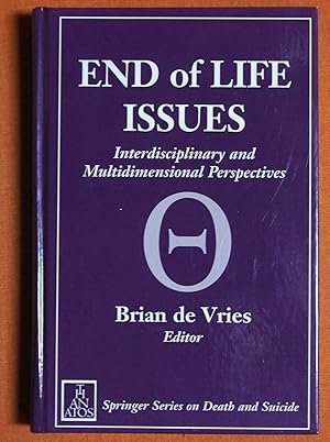 Imagen del vendedor de End of Life Issues: Interdisciplinary and Multidimensional Perspectives (Springer Series on Death and Suicide) a la venta por GuthrieBooks