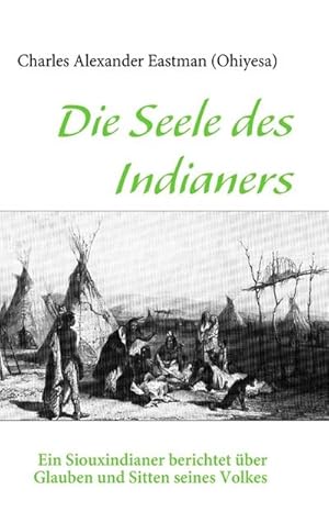 Image du vendeur pour Die Seele des Indianers mis en vente par BuchWeltWeit Ludwig Meier e.K.