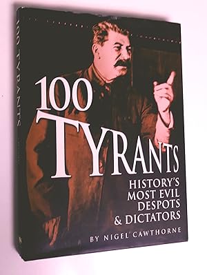 Bild des Verkufers fr Tyrants History's 100 Most Evil Despots & Dictators zum Verkauf von Livresse