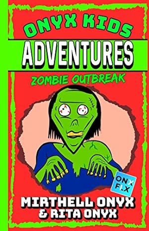 Image du vendeur pour Onyx Kids Adventures: Zombie Outbreak mis en vente par ZBK Books