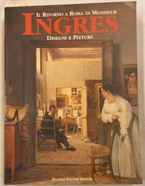 Immagine del venditore per IL RITORNO A ROMA DI MONSIEUR INGRES. Disegni e pitture. Catalogo della Mostra. Roma, Villa Medici / Paris, Espace Electra, 1993-1994. venduto da studio bibliografico pera s.a.s.