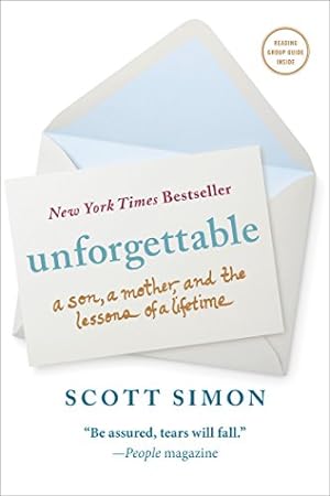 Image du vendeur pour Unforgettable: A Son, a Mother, and the Lessons of a Lifetime mis en vente par ZBK Books