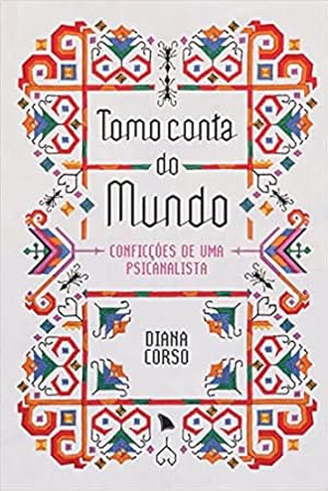 Seller image for Tomo conta do mundo: Conficções de uma psicanalista for sale by Livro Brasileiro
