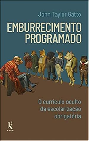 Imagen del vendedor de Emburrecimento Programado: o Currculo Oculto da Escolarização Obrigat ria: o Currculo Oculto da Escolarização Obrigat ria a la venta por Livro Brasileiro