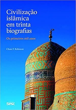 Immagine del venditore per Civilização Islâmica em trinta biografias: os primeiros mil anos venduto da Livro Brasileiro