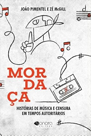 Seller image for Mordaça: Hist rias de música e censura em tempos autoritários for sale by Livro Brasileiro