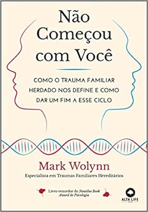 Seller image for NÃ£o comeÃ§ou com vocÃª: como o trauma familiar herdado nos define e como dar um fim a esse ciclo for sale by Livro Brasileiro
