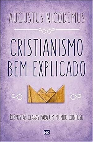 Image du vendeur pour Cristianismo bem explicado: Respostas claras para um mundo confuso mis en vente par Livro Brasileiro