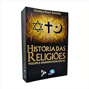 Seller image for Hist ria Das Religiões Volume 2 - Religiões Monotestas - George Foot Moore for sale by Livro Brasileiro