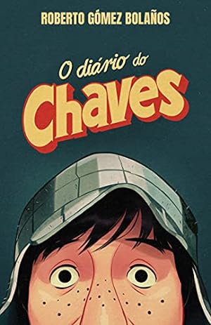 Image du vendeur pour O Diário do Chaves (Livro oficial de Roberto G mez Bolaños) mis en vente par Livro Brasileiro