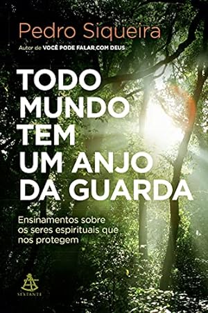 Image du vendeur pour Todo mundo tem um anjo da guarda: Ensinamentos sobre os seres espirituais que nos protegem mis en vente par Livro Brasileiro