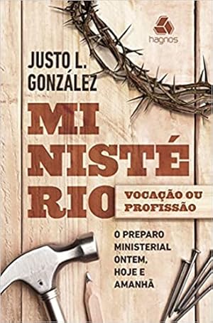 Seller image for Minist rio: Vocação ou profissão?: O preparo ministerial ontem, hoje, amanhã for sale by Livro Brasileiro