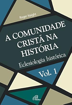 Seller image for A Comunidade Cristã na Hist ria - Vol. 1: Eclesiologia hist rica for sale by Livro Brasileiro
