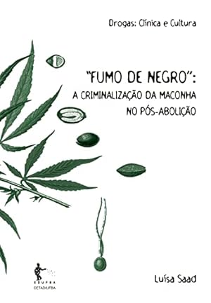 Seller image for Fumo de Negro: a Criminalização da Maconha no P s-Abolição for sale by Livro Brasileiro