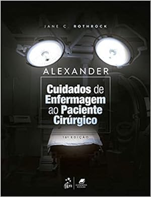 Seller image for Alexander - Cuidados de Enfermagem ao Paciente Cirúrgico for sale by Livro Brasileiro