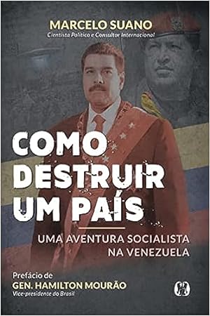Image du vendeur pour Como destruir um pas: Uma aventura socialista na Venezuela mis en vente par Livro Brasileiro